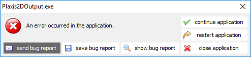 Bug report message in PLAXIS 2D Output