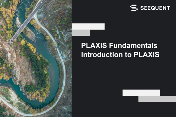  PLAXIS Fundamentals - Introduction to PLAXIS - on Seequent learning center